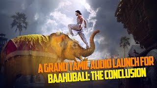 A grand Tamil audio launch for Baahubali: The Conclusion