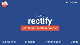 RECTIFY - Meaning and Pronunciation