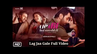 Arijit Singh | Lag Jaa Gale | Full Video Song | Ae Dil Hai Mushkil | HD