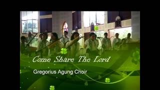 Gregorius Agung Choir (Come Share The Lord)