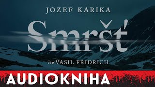 Jozef Karika - Smršť | Audiokniha