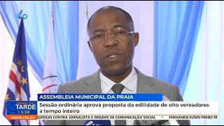 Assembleia Municipal da Praia aprova proposta de oito vereadores a tempo inteiro