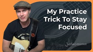 Practice With FOCUS & Improve Your Guitar Skills FASTER!