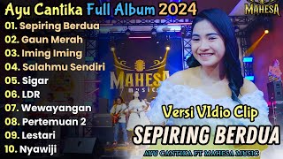 Sepiring Berdua - Gaun Merah - Ayu Cantika Ful Album Terbaru || Mahesa Music Full Album Terbaru 2024