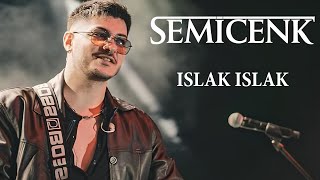 Semicenk Konser-Islak Islak