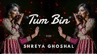 Tum Bin | Sanam Re | Shreya Ghoshal | AVS