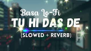 Tu Hi Das De[Slowed+Reverb] -Simar Panag ft. Mickey Singh||xymashup|#lofi #tuhidasde #mickeysingh✨