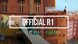 #lofi #typebeat #floating FREE OfficialR1 -  Floating (Lofi Type Beat)