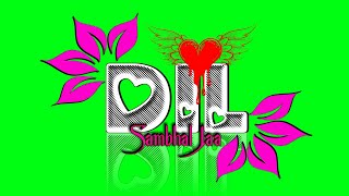 💞Dil Sambhal Ja Jara | Green Screen Status | Best Hindi Love Songs Green Screen | Whatsapp Status
