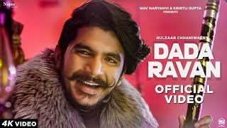 GULZAAR CHHANIWALA : DADA RAVAN Song (Official Video) - New Haryanvi Songs Haryanavi 2021-