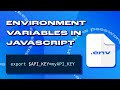 How to Create and Use Environment Variables and the .env file in JavaScript in 7 Minutes
