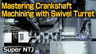 Mastering Crankshaft Machining: The Power of Swivel Turret Technology!