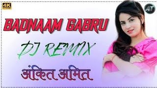 Badnam Gabru Dj Remix || Badnam Gabru Remix || Hard Power Mix || Haryanvi Dj Remix Song 2021