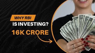 Why RBI is investing 16000 CRORE in Banking System?