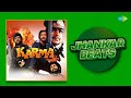 Karma - Jhankar beats | Aye Sanam Tere Liye | Aye Watan Tere Liye | De Daru | Maine Rab Se Tujhe