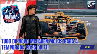 🔴 TUDO DO NOVO MCLAREN MCL39 PARA A TEMPORADA 2025 DA F1! | ÚLTIMA VOLTA!