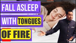 🔥 FALL ASLEEP | HEAVY TONGUES OF FIRE PRAYERS | PASTOR CHRIS | 24/7 ANOINTED SLEEP PRAYER