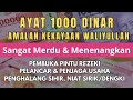 AYAT 1000 DINAR 👉 Bacaan AlQuran Pembuka Pintu Rezeki Mustajab Pemusnah Kesusahan Hidup