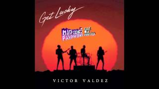 Daft Punk - Get Lucky Feat. Pharrell Williams Vs Maroon 5 ( Victor Valdez Bootleg )