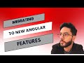Migrating to New Angular Features - AiA 398