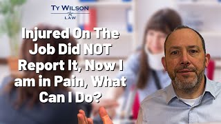 Injured On The Job Did NOT Report It, Now I am in Pain, What Can I Do? | Georgia Workers’ Comp Atty