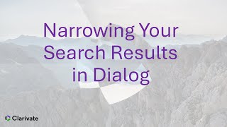 Narrowing Your Search Results in Dialog