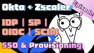 Episode 1: Zscaler + Okta + Integration Explained | IDP, SP, OIDC & SCIM