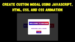 Create Custom Modal Using JavaScript, HTML, CSS, and CSS Animation | NSCODE