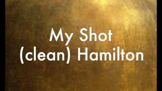 My Shot (clean) Hamilton