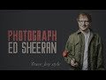 Ed Sheeran - Photograph (truee_key style)