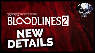 VtM: Bloodlines 2 - New Gameplay \u0026 Combat Details