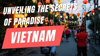 Captivating VIETNAM: Exploring Hanoi, Ha Long Bay, Hoi An, Ho Chi Minh City, and Hue | Travel Guide