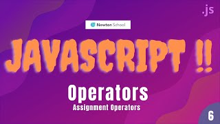 JavaScript Operators || Assignment Operators || L5