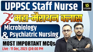 UPPSC Staff Nurse 2023 Marathon Class | Microbiology and Psychiatric Nursing |by Suraj & Suresh Sir