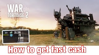 How To Get Fast Cash On War Tortoise 2