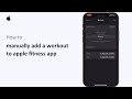 How To Manually Add A Workout To Apple Fitness App 2025 | Log Exercise Activity On iPhone