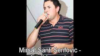 Mirsat Serifovic Santi - Leptirice moja