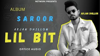 Arjan Dhillon : Lil Bit | SAROOR | (Official AUDIO) Arjan dhillon New Song | New Punjabi Song 2023