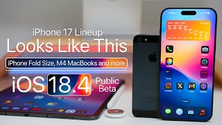 iPhone 17 Pro Final Designs, iPhone Fold and iOS 18.4