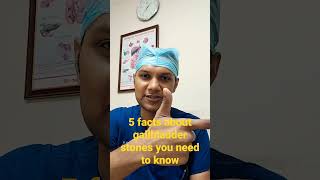 5 facts about gallbladder stones / Best treatment for gallbladder stones in Bangalore