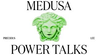 Medusa Power Talks | Precious Lee | Coming Soon