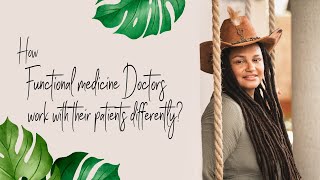 How Functional Medicine Doctors Work - Insights From Dr. Erica Steele