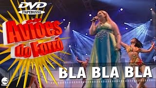 Aviões do Forró - 1º DVD Oficial - Bla bla bla