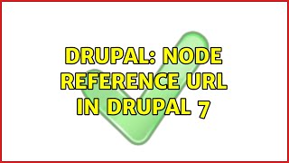 Drupal: Node reference URL in Drupal 7 (2 Solutions!!)