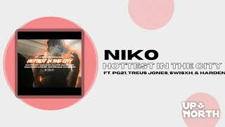 NMT Niko - Hottest In The City Ft. PG21, Treus Jones, Swisxh \u0026 Harden | UpNorth Audio