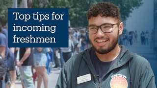We asked: What's your top tip for incoming freshmen?