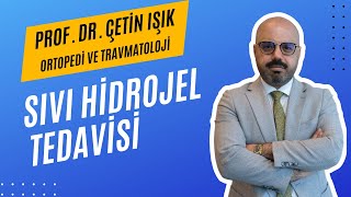 Sıvı hidrojel tedavisi (Sıvı diz protezi midir?)  | Prof. Dr. Çetin Işık