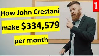 How to make money online | How John Crestani make $334,579 per month