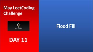 Flood Fill | Day 11 | [May LeetCoding Challenge] [Leetcode] [2020]