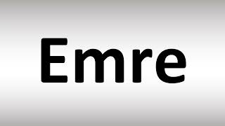 How to Pronounce Emre